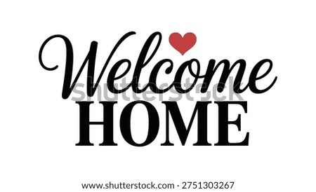 Decorative Welcome HOME text with cursive lettering, bold uppercase design, and red heart accent symbolizing warmth, comfort, and belonging