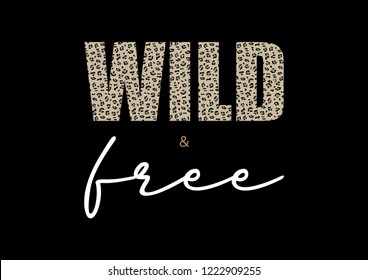 Decorative "wild and free" slogan with leopard skin pattern