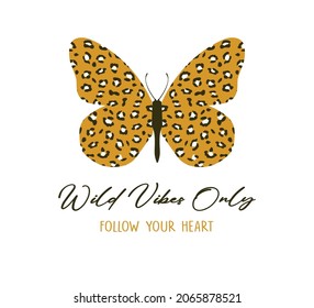 Decorative Wild Vibes Only Slogan with Leopard Pattern Butterfly Illustration, Vector Design for Fashion and Poster Prints