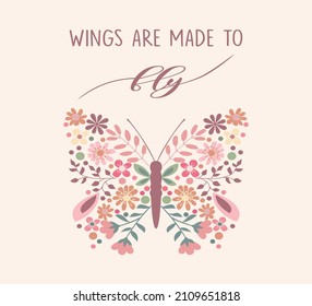 Decorative Wings are Made To Fly Slogan with a Butterfly Composed of Cute Flowers, Vector Design for Fashion and Poster Prints, Wall Art, Sticker, Phone Case