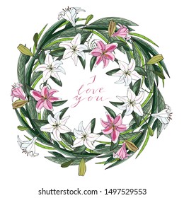 Decorative wreath of delicate flowers of white and pink lilies and green leaves. Hand drawing style. Botanical realistic doodling. Isolated object on a white background. Lettering. Postcard. I love yo