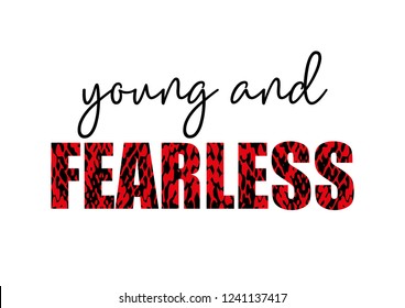 Decorative "young and fearless" text with snake skin pattern