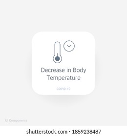 Decrease in Body Temperature, Refined COVID-19 medical function and information popover UI/UX design template.
fully editable vector.