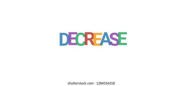 Decrease word concept. Colorful "Decrease" on white background. Use for cover, banner, blog.