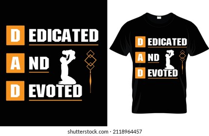 Dedicated and devoted - t shirt design
