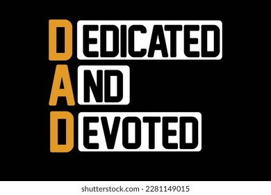 DEDICATED AND DEVOTED t shirt design