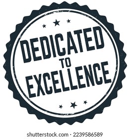 Dedicated to excellence label or stamp on white background, vector illustration