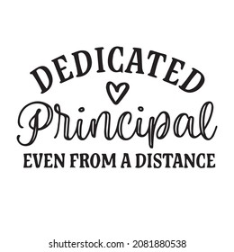 dedicated principal even from a distance background inspirational quotes typography lettering design