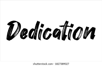 Dedication Typography Hand drawn Brush Black text lettering words and phrase isolated on the White background
