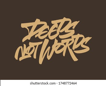 "Deeds not Words" custom lettering, perfect for using on t-shirts, prints etc. Editable colours and size.