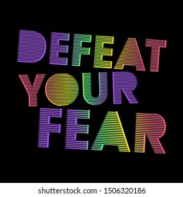 Deefeat your fear,Graphic desing print t-shirts sport,vector