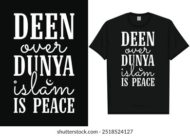 Deen over dunya islam is peace islam islamic 
motivational quotes love Allah typography graphics tshirt design