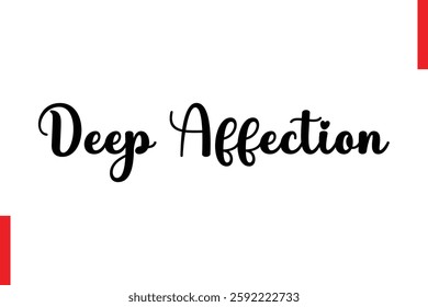 Deep Affection Love Quote Cursive Text Lettering Typography