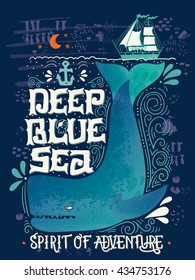 Deep blue sea. Hand drawn nautical vintage label with a whale, boat, anchor, lettering and decoration elements. This illustration can be used as a print on T-shirts and bags.