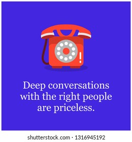 Deep conversations with the right people are priceless. Inspirational Quote Poster Design