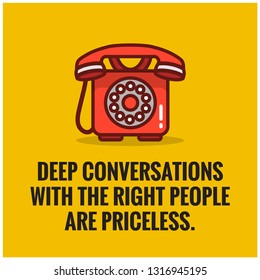 Deep conversations with the right people are priceless. Inspirational Quote Poster Design