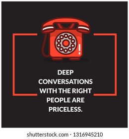 Deep conversations with the right people are priceless. Inspirational Quote Poster Design