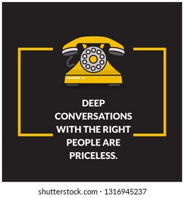 Deep conversations with the right people are priceless. Inspirational Quote Poster Design