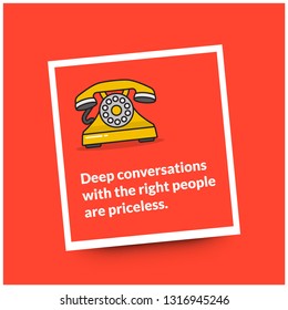 Deep conversations with the right people are priceless. Inspirational Quote Poster Design