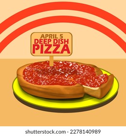 Deep dish pizza served on a yellow plate on a brown table with a small board with bold text on it to celebrate National Deep Dish Pizza Day on April 5