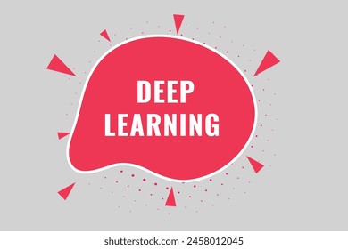 Deep Learning Button. Speech Bubble, Banner Label Deep Learning