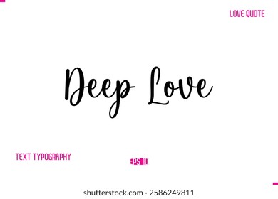 Deep Love Stylish Cursive Typography Text Love Quote