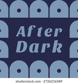 Uma carta marinha profunda com motivos de arco arredondado e gradientes suaves enfatizando o título After Dark.