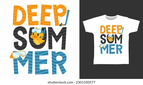 Deep summer typography tshirt art fashion design