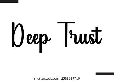 Deep Trust Stylish Cursive Typography Love Text