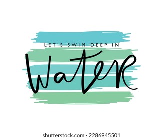 Deep water slogan text. Blue brush strokes. Sea ocean concept. Vector illustration design for fashion graphic, t shirt print.