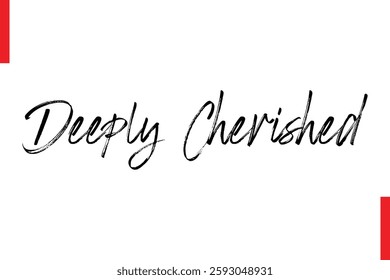 Deeply Cherished Love Saying Cursive Typography Text Lettering