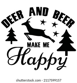 deer and beer make me happy T shirt design, vector file.