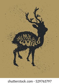 Deer. Grunge Style with Ink splashes texture. Black Silhouette of the Fawn with lettering "Animals World". Hand Drawn illustration on Animals theme.
