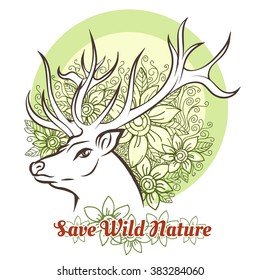 Deer head with flowers and wording Save Wilde Nature. Free font used. Ecology emblem or sticker.