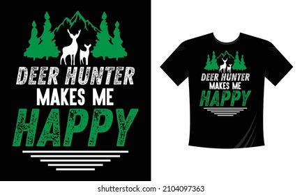 Hirschjäger macht mich glücklich. Jagd T-Shirt, Jagd Vektorgrafik für T-Shirt. Vektorgrafik, typografisches Poster oder T-Shirt. Jagdstil, Hintergrund.