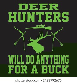 deer hunters will do anything for a buck 