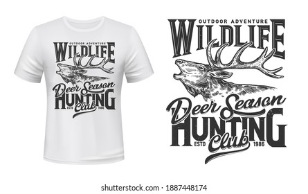 Deer hunting t-shirt print mockup, hunt club open season, vector sign. Wild deer or forest reindeer muzzle head, outdoor adventure and hunt sport club sign or badge in sketch for t shirt print