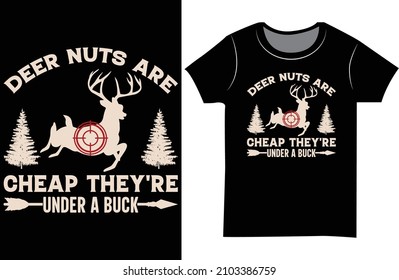 Deer Nuts Are Cheap They're Under A Buck T-shirt design