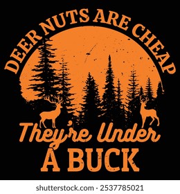 Las tuercas de venado son baratas Están bajo un diseño de camiseta de Buck 