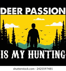 deer passion is my hunting 