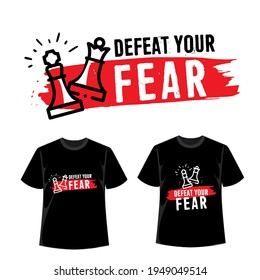 defeat your fear t-shirt design and typographic design for t-shirt with chess concept in black and red color  
