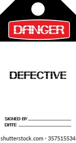 Defective.
The label danger text version on a white background,vertical rectangle.