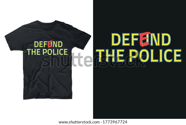 Defend the\
police-t shirt design for\
american