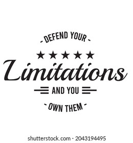 defend your limitations and you own them, inspirational quotes silhouette positive lettering design