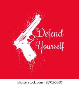 Defend Yourself, grunge design with modern pistol, white on red, vector illustration, eps10, easy to edit
