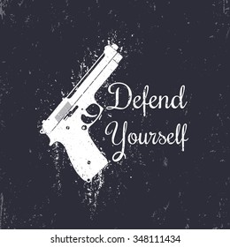 Defend Yourself, grunge design with modern pistol, gun, t-shirt print, vector illustration