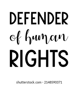 Defender of human rights. Vector Quote
