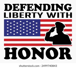 Defending Liberty With Honor Svg,Veterans Day Svg,Patriotic Svg,Veteran Svg,4th Of July Svg,Military Svg,Memorial Day Svg,Soldier Svg,American Flag Svg,Cut File,Silhouette