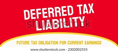 Deferred Tax Liability: A tax liability postponed to a future date.