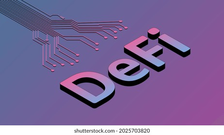 Defi - decentralized finance, isometric text with PCB tracks on purple background. Ecosystem of financial applications and services based on public blockchains.  Vector illustration.